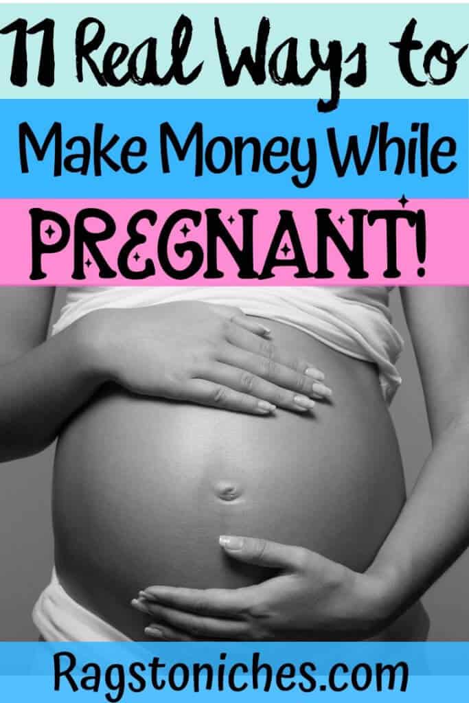 11 Ways To Make Money While Pregnant, Or On Maternity ...