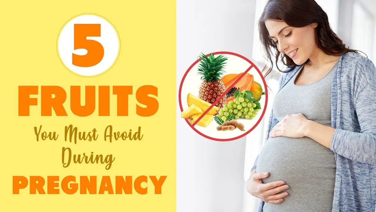 5 Fruits to Avoid During Pregnancy