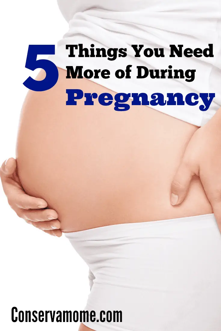 5 Things You Need More of During Pregnancy