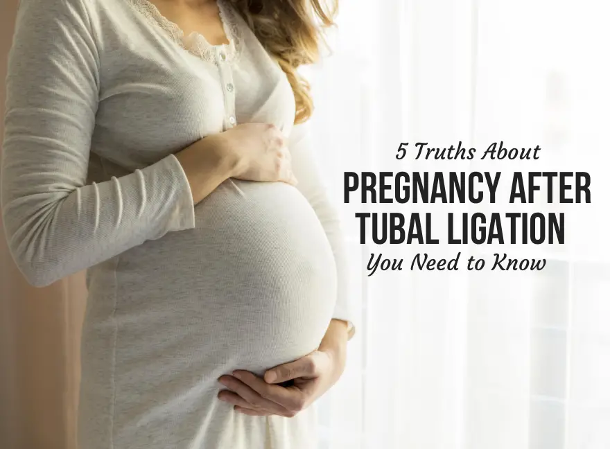 5 Truths about Pregnancy after Tubal Ligation ...