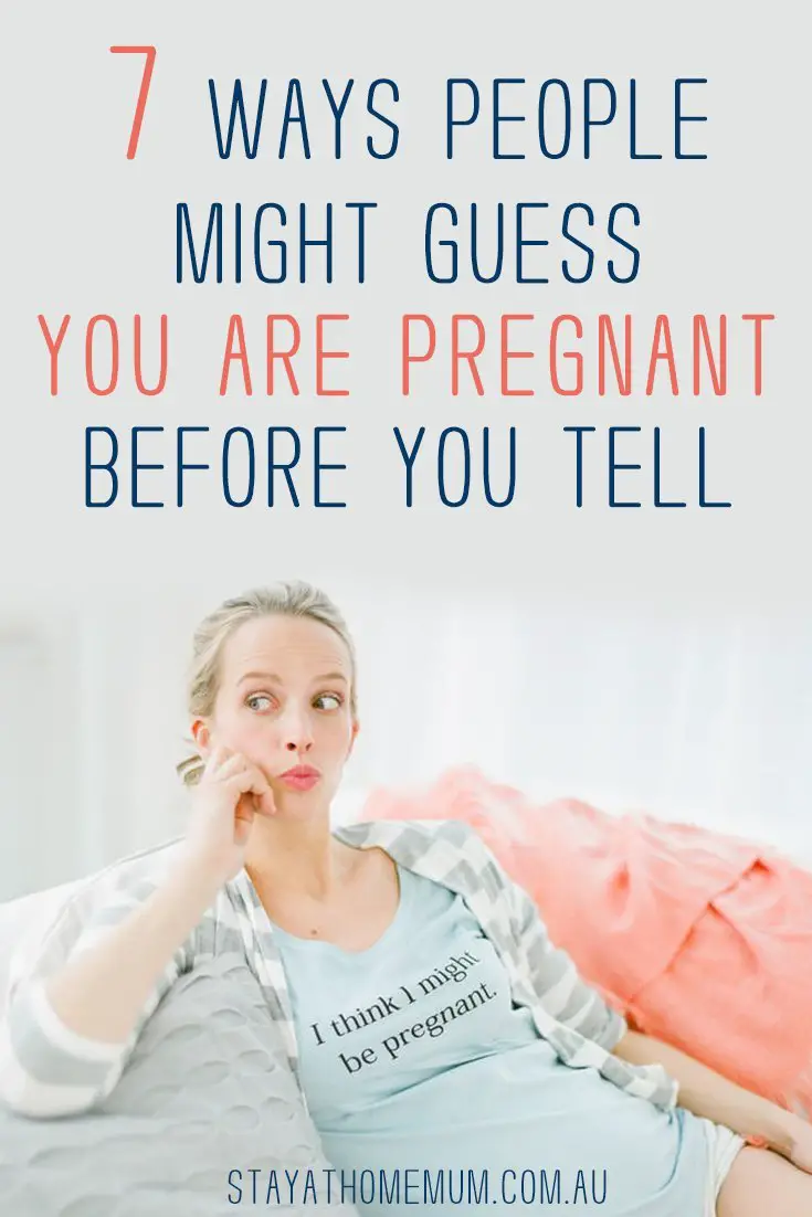 7 Ways People Might Guess You Are Pregnant Before You Tell