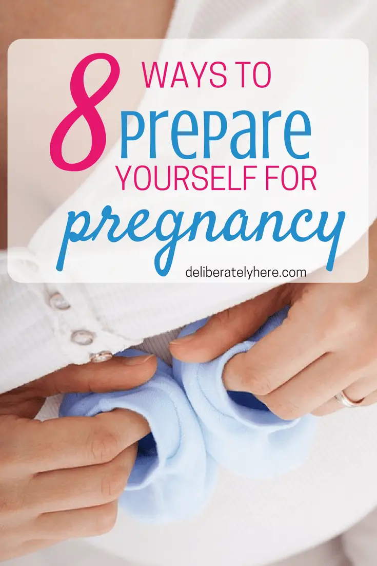 8 Ways to Prepare Yourself for Pregnancy