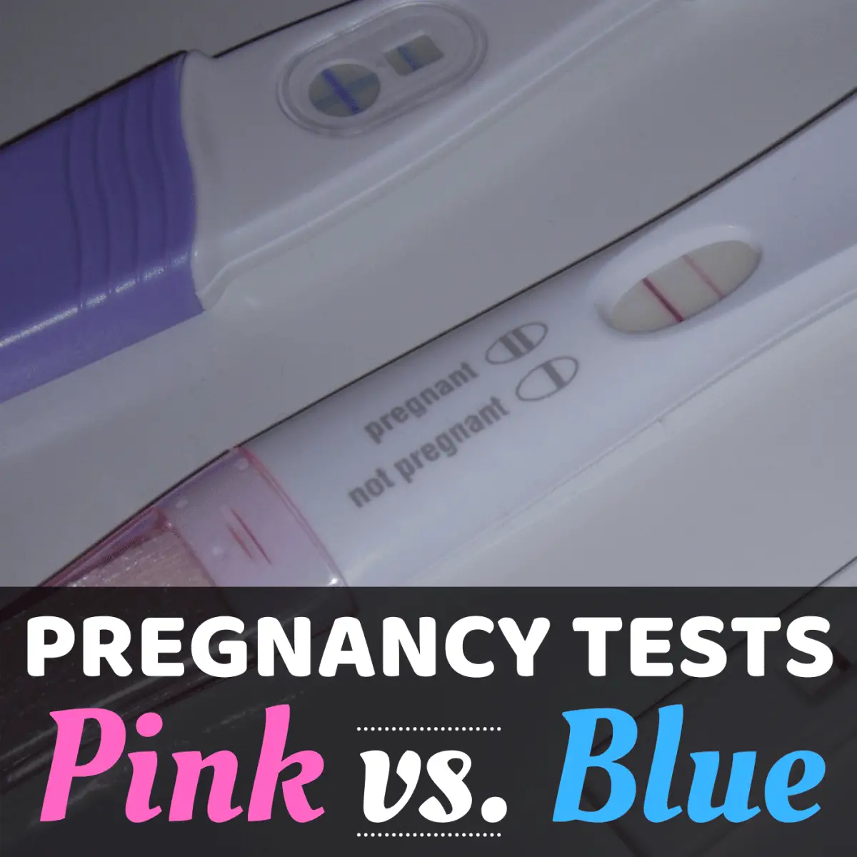 Are Pink or Blue Dye Pregnancy Tests Better?