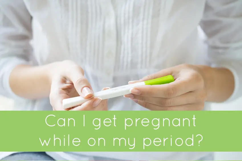 Can I Get Pregnant While On My Period? â Kim &  Amy
