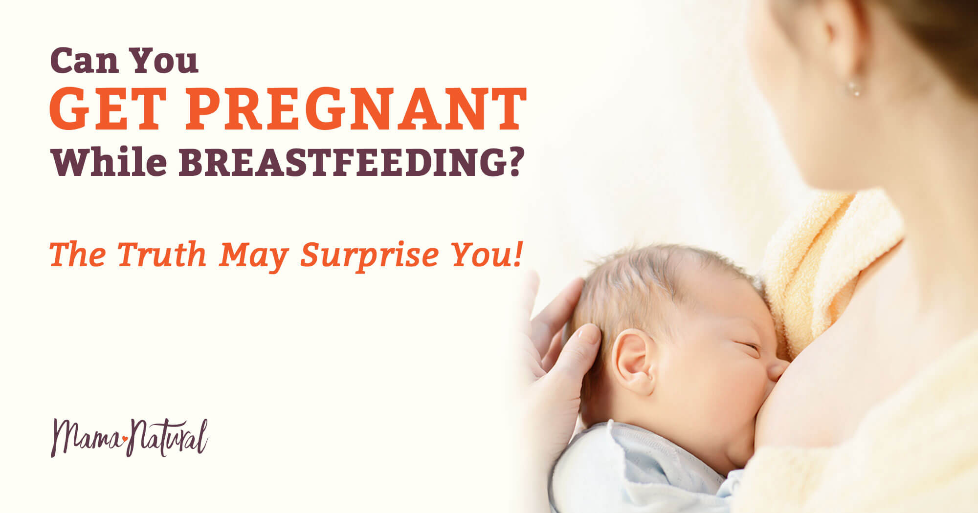 Can You Get Pregnant While Breastfeeding? The Truth May Surprise You!