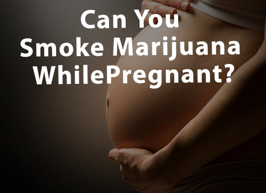 Can You Smoke Marijuana While Pregnant?