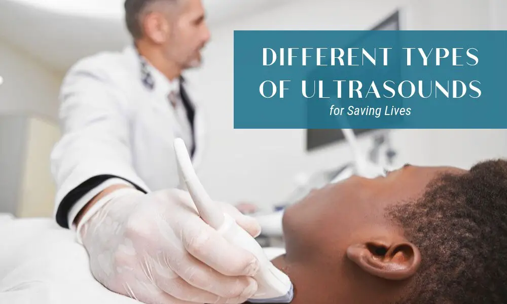 Different Types of Ultrasounds for Saving Lives
