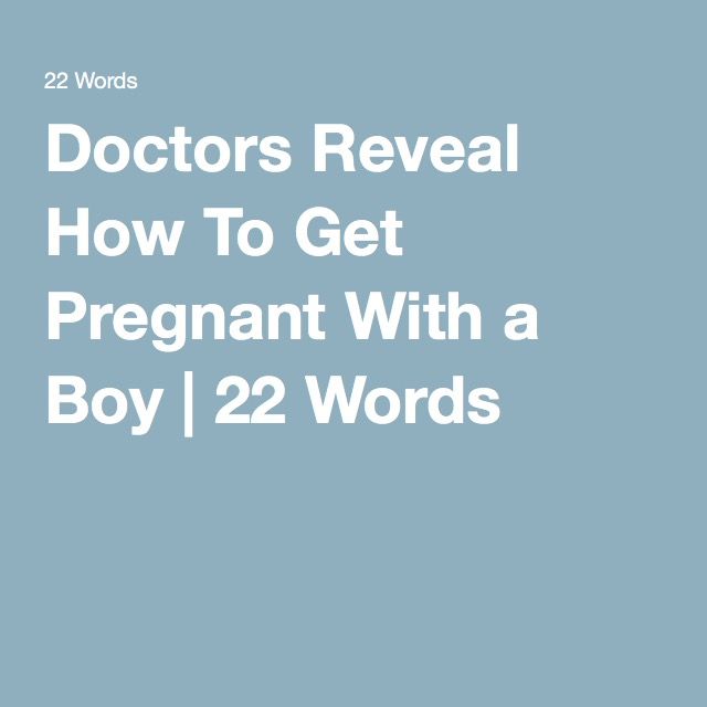 Doctors Reveal How To Get Pregnant With a Boy