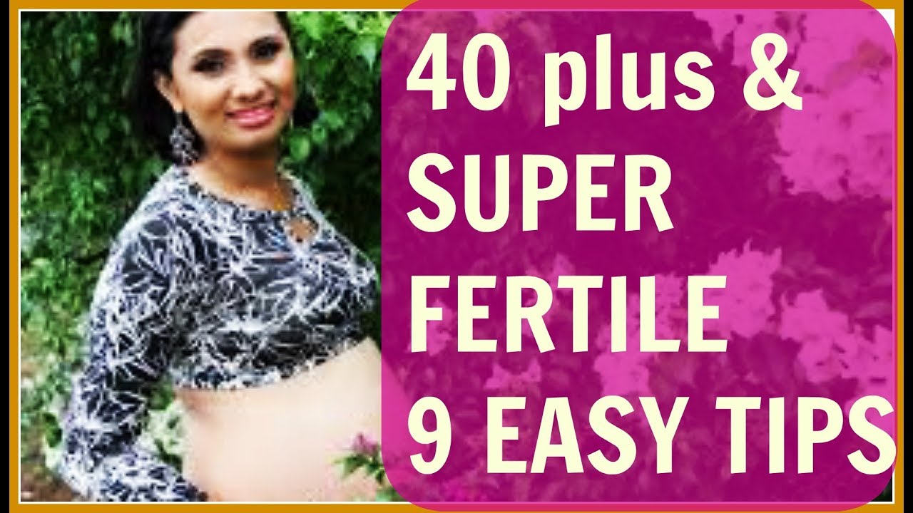 Getting Pregnant At 40 (NINE EASY TIPS TO *SUPER FERTILE ...