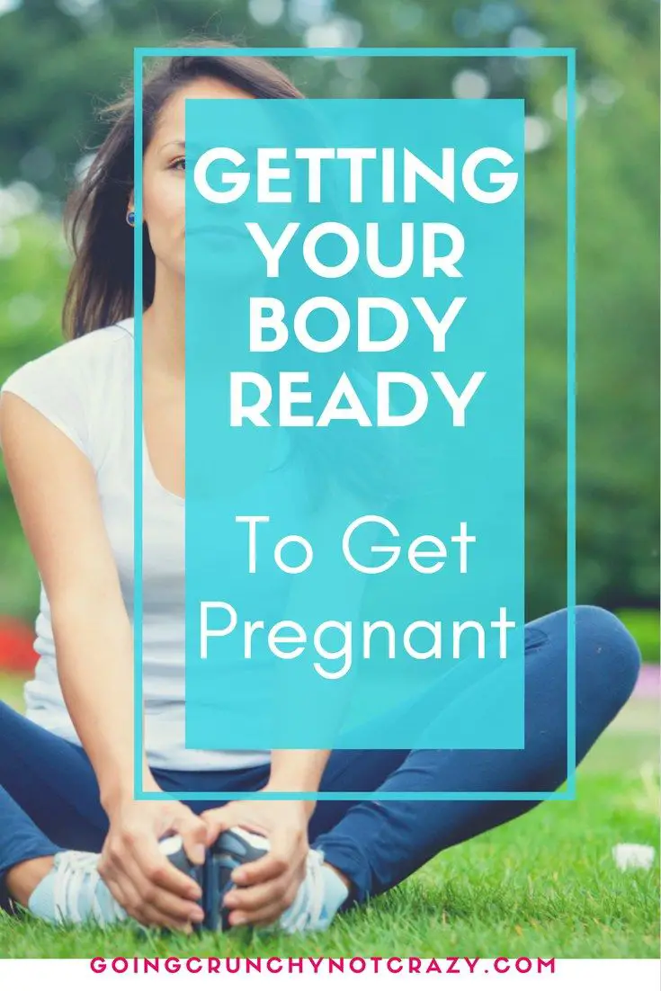 Getting your body ready to get pregnant  Going Crunchy ...
