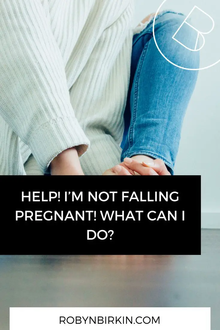 Help! Iâm not falling pregnant! What can I do?