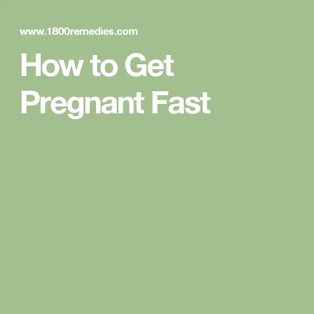 How to Get Pregnant Fast