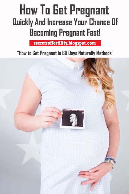 How To Get Pregnant Quickly And Increase Your Chance Of ...