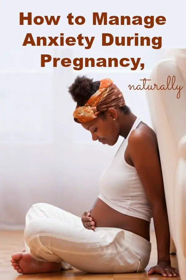 How to Manage Anxiety During Pregnancy, Naturally