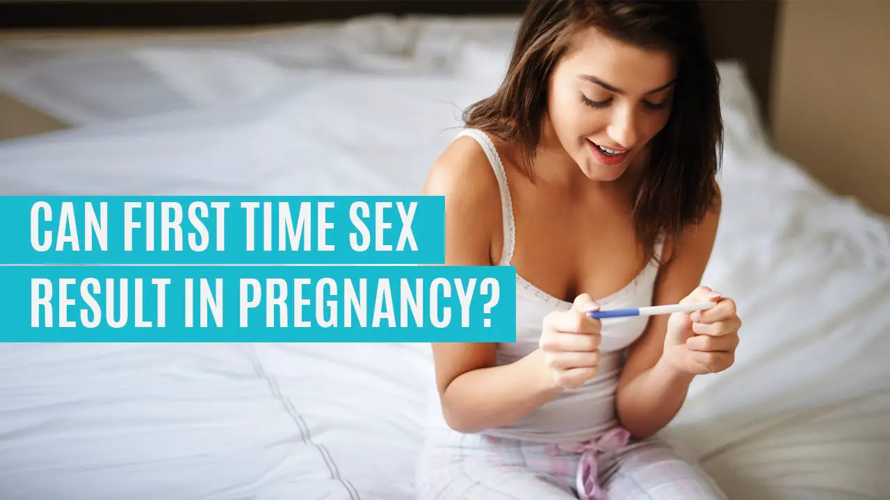 I had sex for the first time. Will I get pregnant?