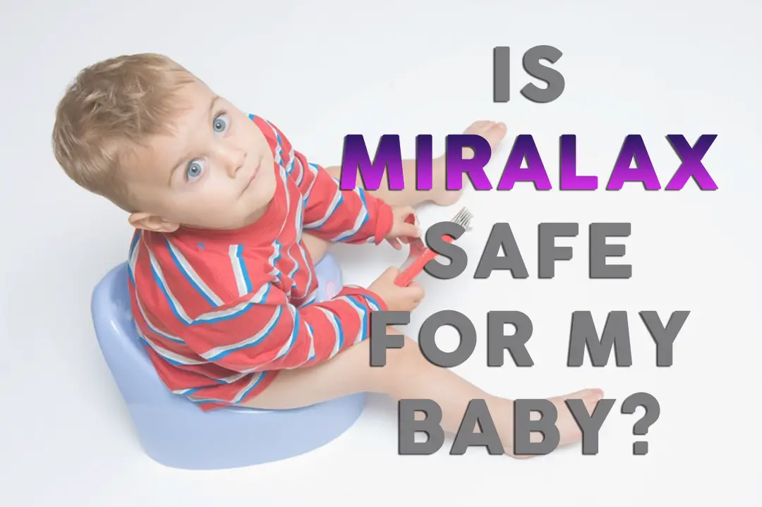 Is It Safe To Give Miralax To Babies?
