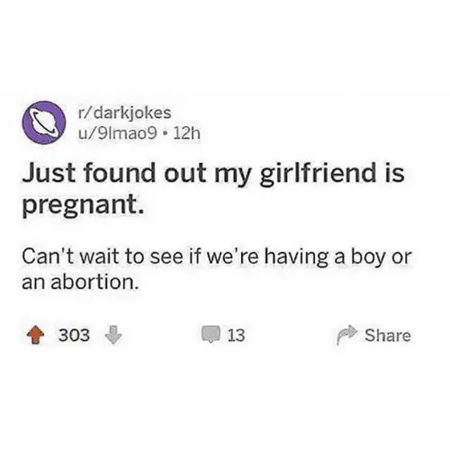 Rdarkjokes U9lmao9 12h Just Found Out My Girlfriend Is Pregnant Can