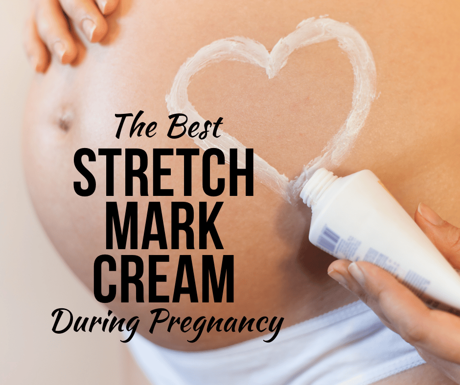 The Best Stretch Mark Cream During Pregnancy