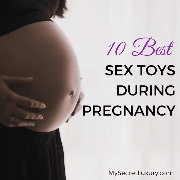 Top 10 Best Sex Toys During Pregnancy 2022