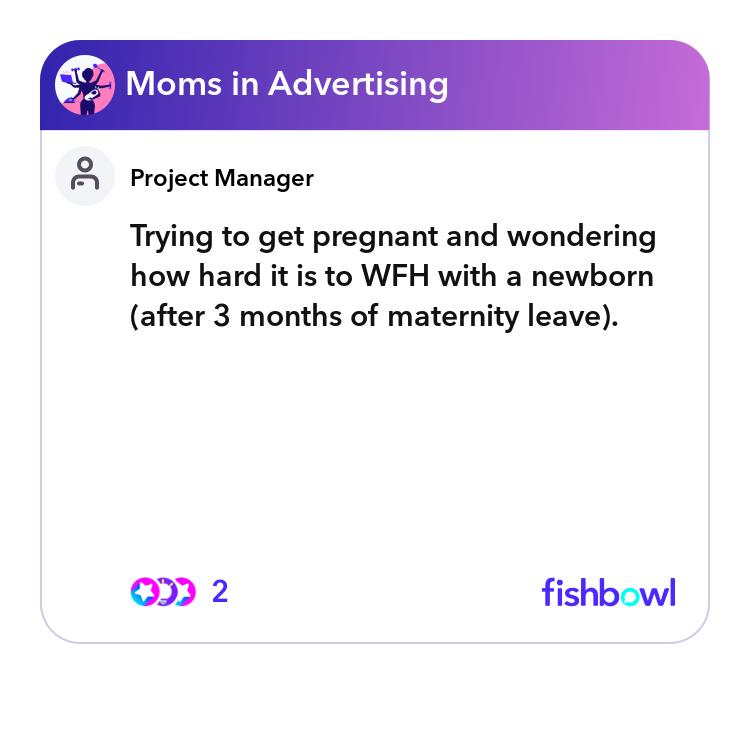 Trying to get pregnant and wondering how hard it is to WFH with a ...