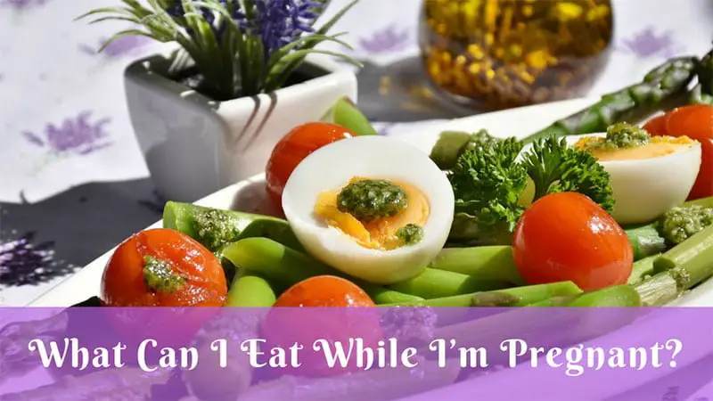 What Can I Eat While Im Pregnant?