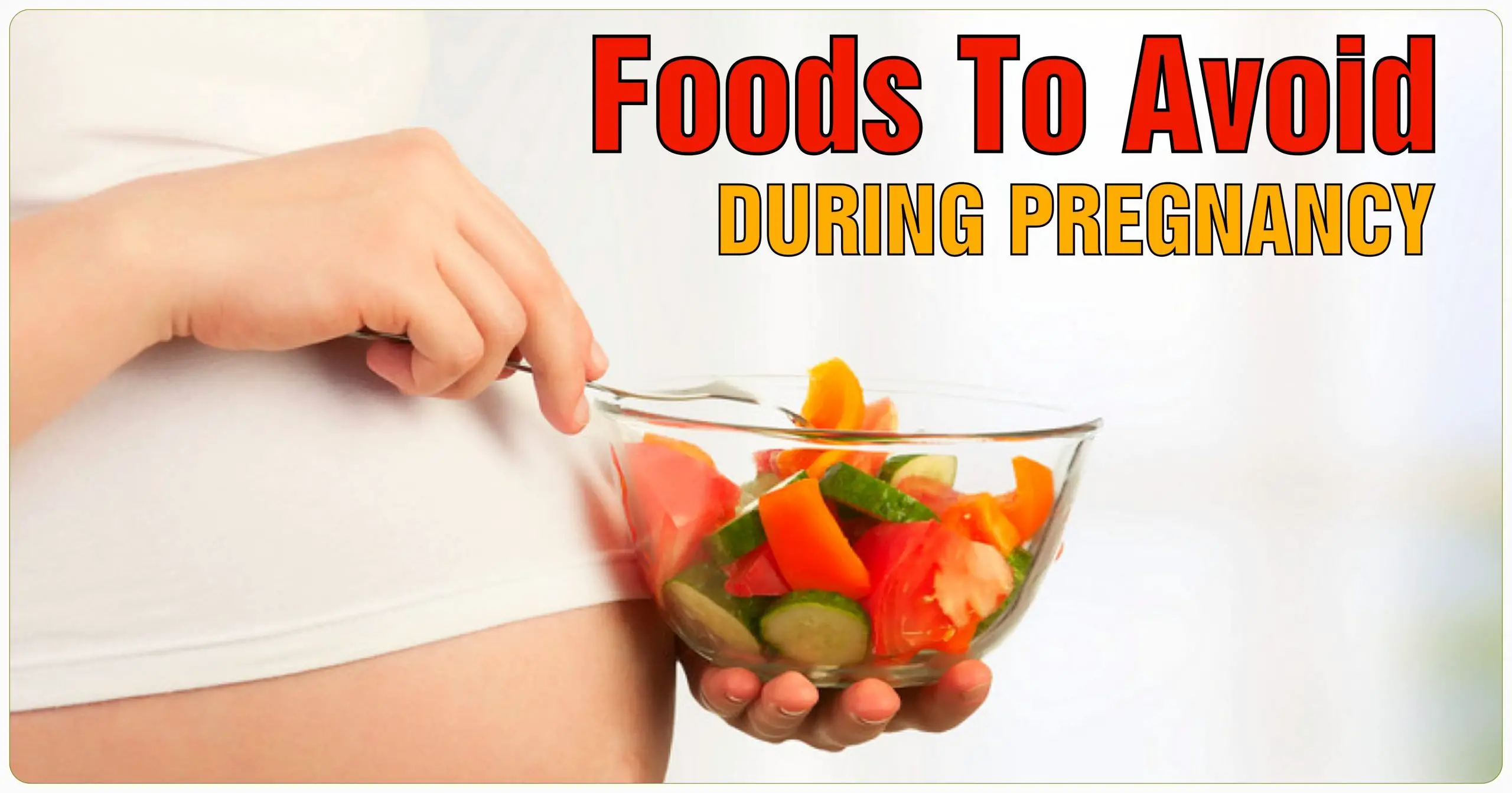 What Not To Eat During Pregnancy,fruits to avoid during ...