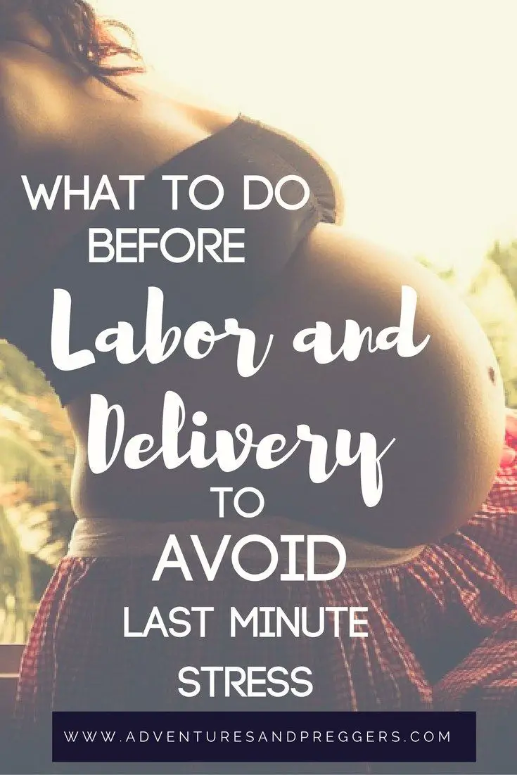 What to Do Before Labor and Delivery to Avoid Last Minute ...