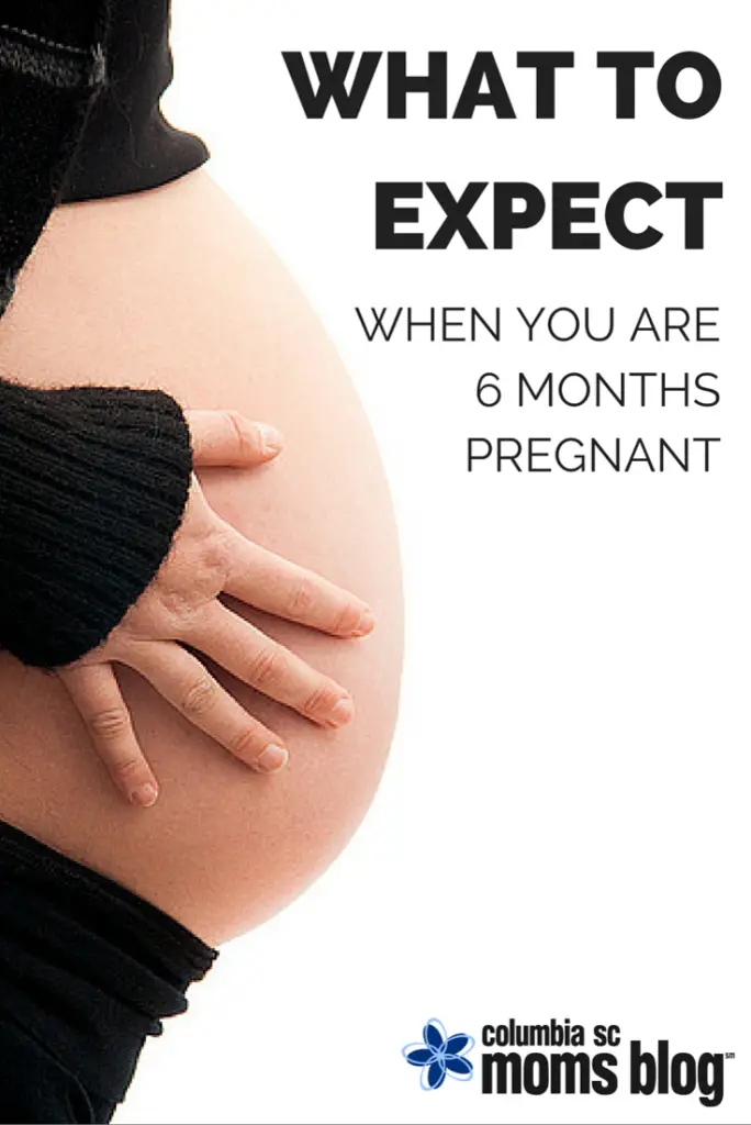 What to Expect When You Are 6 Months Pregnant