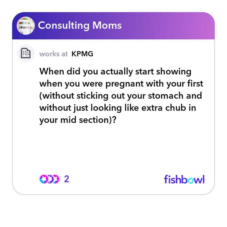 When did you actually start showing when you were pregnant with your ...