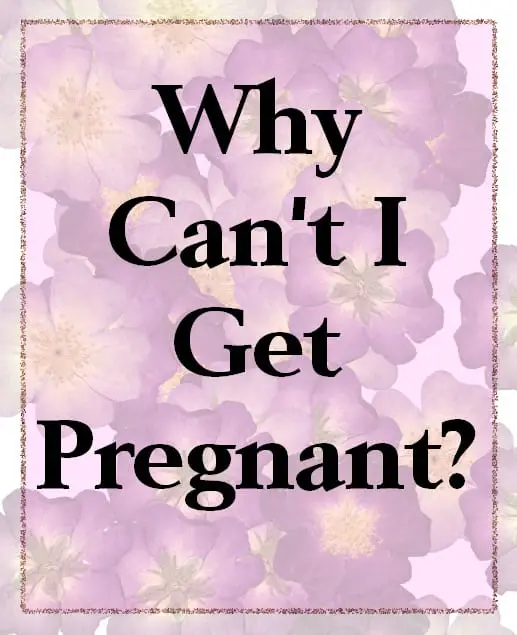 Why Am I Not Getting Pregnant?