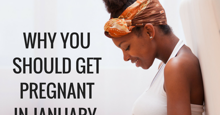 Why you should get pregnant in January