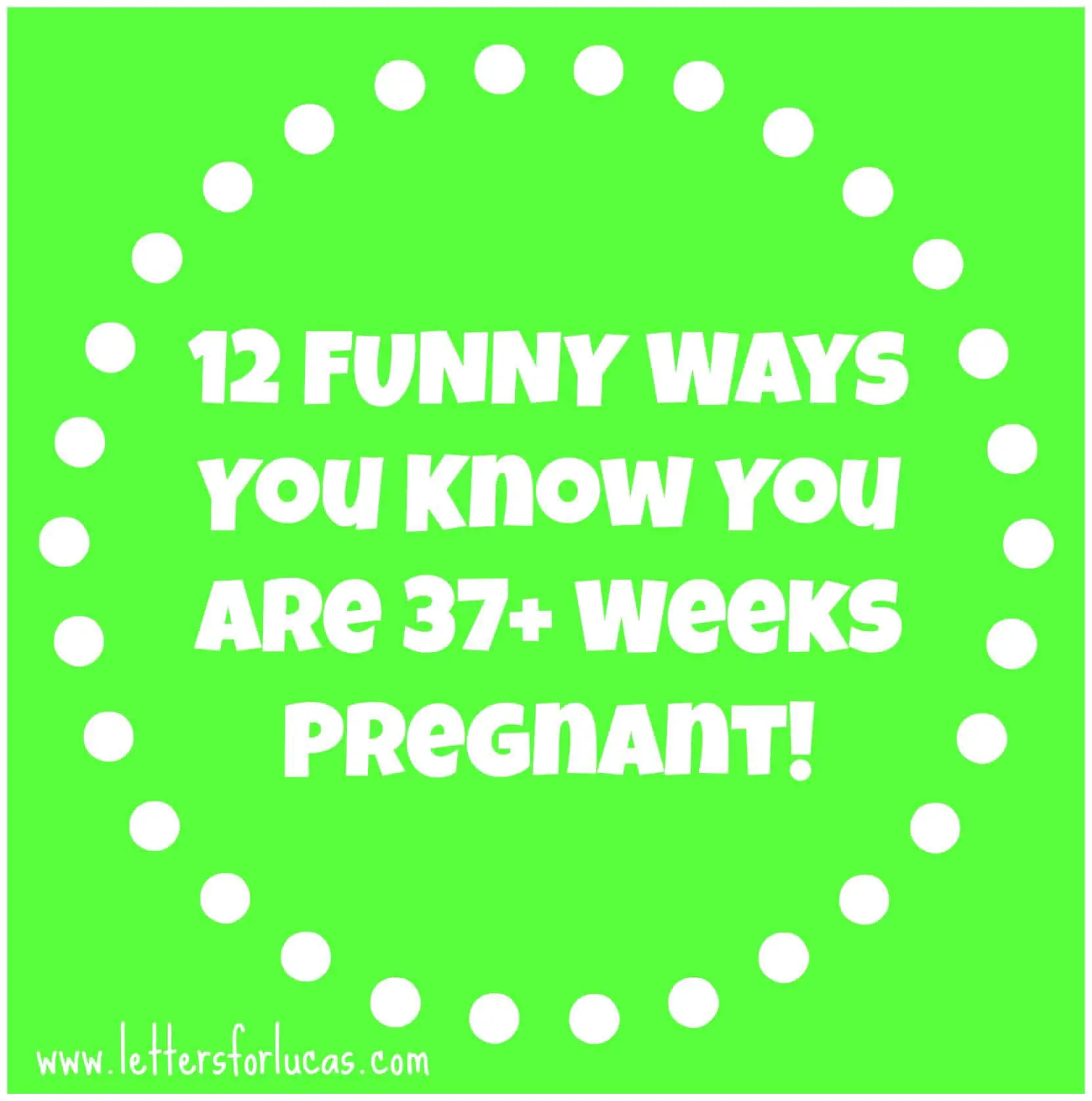 You Know Youâre 37 Weeks Pregnant Whenâ¦